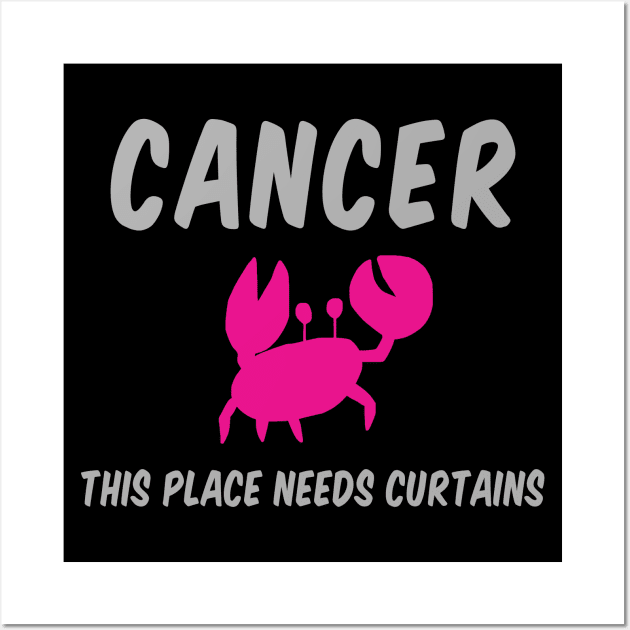 Cancer: This Place Needs Curtains Wall Art by alienfolklore